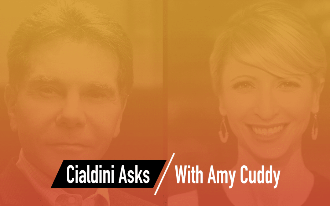 Cialdini Asks: Amy Cuddy